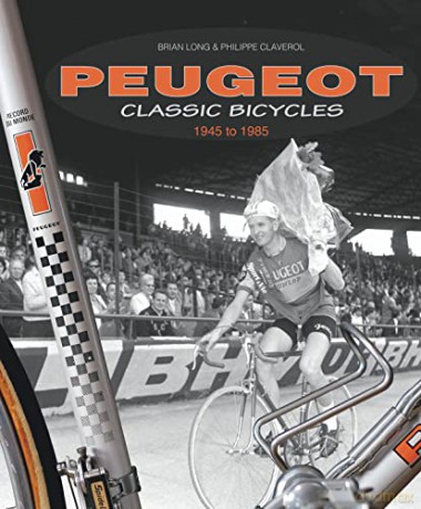 Peugeot Classic Bicycles 1945 to 1985 - Brian Long [KSIĄŻKA]