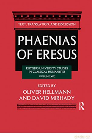 Phaenias of Eresus: Text, Translation, and Discussion (Rutgers University Studies in Classical Humanities) - Oliver Hellmann [KSIĄŻKA]
