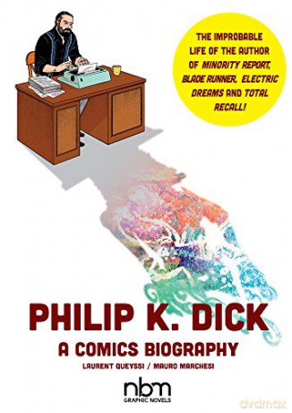 Philip K. Dick: A Comics Biography (Nbm Comics Biographies) - Laurent Queyssi [KSIĄŻKA]