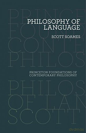 Philosophy of Language (Princeton Foundations of Contemporary Philosophy): 2 - Scott Soames [KSIĄŻKA]