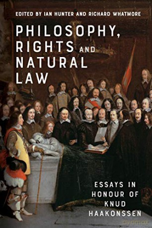 Philosophy, Rights and Natural Law: Essays in Honour of Knud Haakonssen - Ian Hunter [KSIĄŻKA]