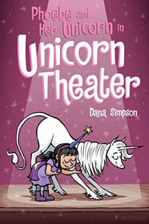 Phoebe and Her Unicorn in Unicorn Theater (Volume 8) - Dana Simpson [KSIĄŻKA]