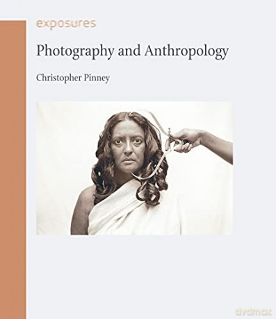 Photography and Anthropology (Exposures) - Christopher Pinney [KSIĄŻKA]