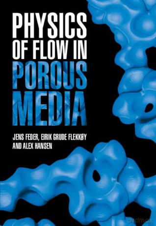 Physics of Flow in Porous Media - Jens Feder [KSIĄŻKA]