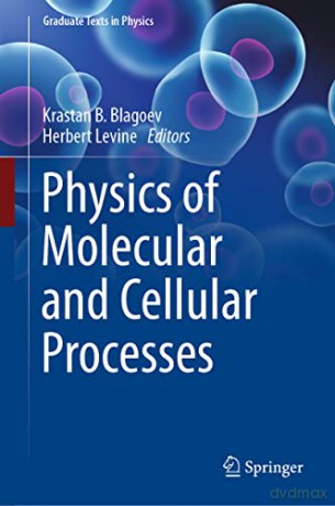 Physics of Molecular and Cellular Processes (Graduate Texts in Physics) - Krastan B. Blagoev [KSIĄŻKA]