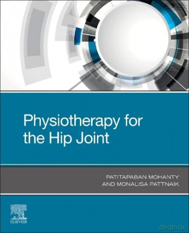Physiotherapy for the Hip Joint - Dr Patitapaban Mohanty [KSIĄŻKA]