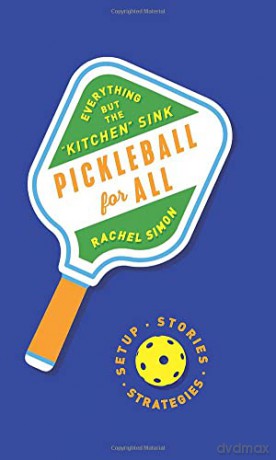 Pickleball for All: Everything but the Kitchen Sink - Rachel Simon [KSIĄŻKA]