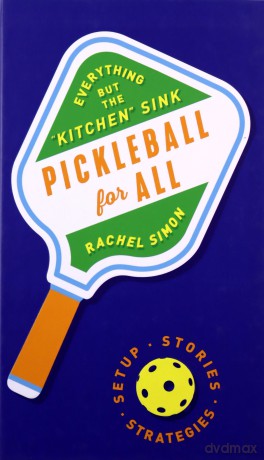 Pickleball for All: Everything but the Kitchen Sink - Rachel Simon [KSIĄŻKA]