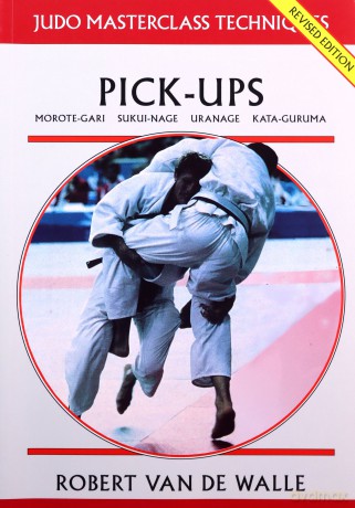 Pick-ups (Judo Masterclass Techniques) - Robert Van De Walle [KSIĄŻKA]