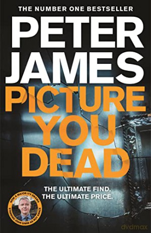 Picture You Dead (Roy Grace, 18) - Peter James [KSIĄŻKA]