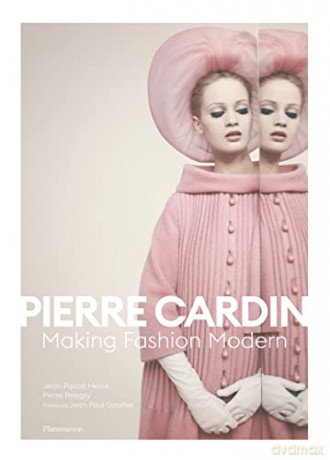 Pierre Cardin: Making Fashion Modern - Jean-Pascal Hesse [KSIĄŻKA]