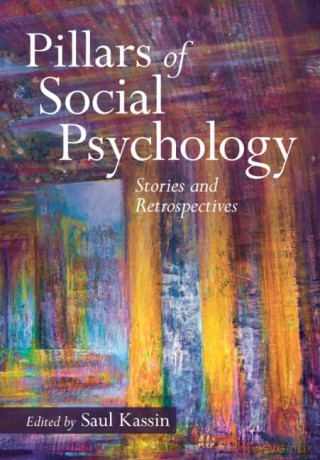 Pillars of Social Psychology: Stories and Retrospectives - Saul Kassin [KSIĄŻKA]