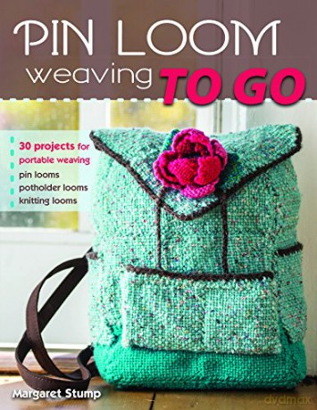 Pin Loom Weaving to Go: 30 Projects for Portable Weaving - Margaret Stump [KSIĄŻKA]