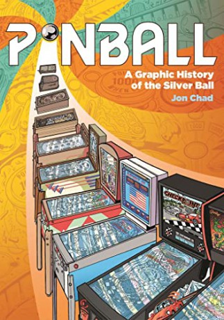 Pinball: A Graphic History of the Silver Ball - Jon Chad [KSIĄŻKA]