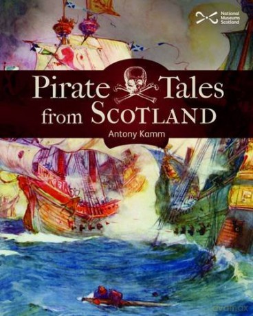 Pirate Tales from Scotland (Scotties) - Antony Kamm [KSIĄŻKA]