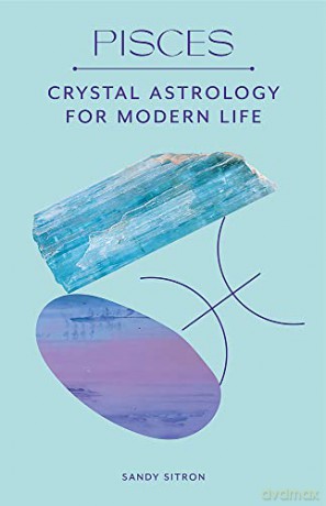 Pisces: Crystal Astrology for Modern Life - Sandy Sitron [KSIĄŻKA]