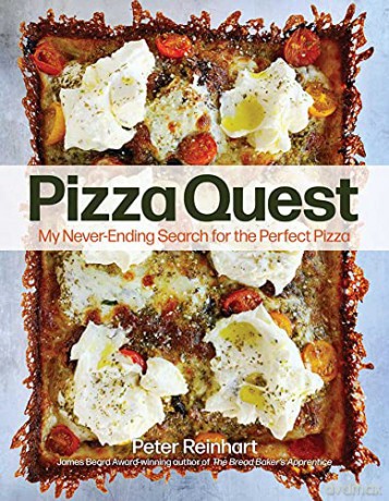 Pizza Quest: My Never-Ending Search for the Perfect Pizza - Peter Reinhart [KSIĄŻKA]
