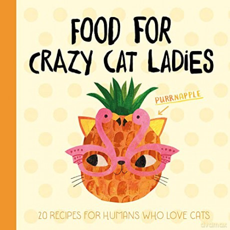 Planet Cat - Books - Planet Cat: Food For Crazy Cat Ladies - Angie Rozelaar [KSIĄŻKA]