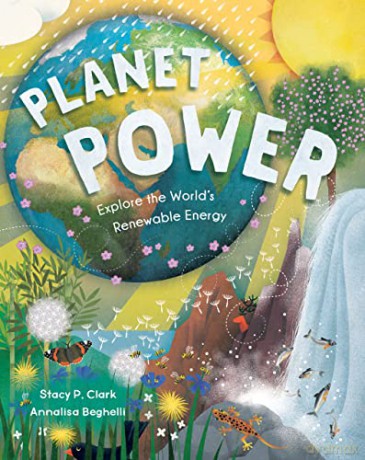 Planet Power: Explore the World's Renewable Energy: 1 - Stacy Clark [KSIĄŻKA]