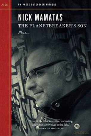 Planetbreaker's Son, The (Outspoken Authors): Plus the Term Paper Artist Plus Ring, Ring, Ring, Ring, Ring, Ring, Ring and Much More: 26 - Nick Mamatas [KSIĄŻKA]