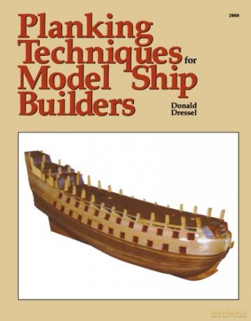 Planking Techniques for Model Ship Builders - Donald Dressel [KSIĄŻKA]