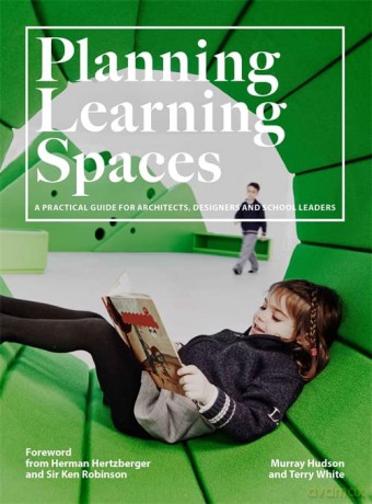 Planning Learning Spaces: A Practical Guide for Architects, Designers and School Leaders - Terry White [KSIĄŻKA]