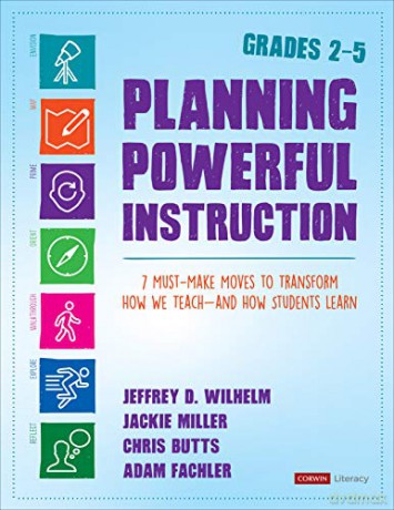 Planning Powerful Instruction, Grades 2-5: 7 Must-Make Moves to Transform How We Teach--and How Students Learn (Corwin Literacy) - Adam Fachler [KSIĄŻKA]