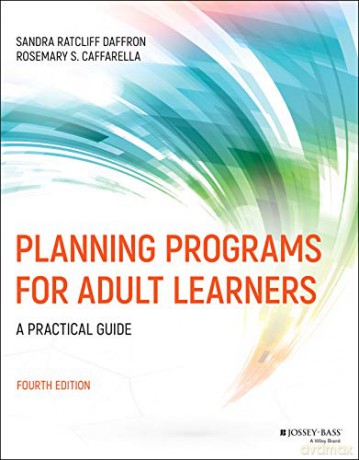 Planning Programs for Adult Learners: A Practical Guide - Sandra Ratcliff Daffron [KSIĄŻKA]