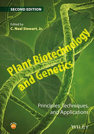 Plant Biotechnology and Genetics: Principles, Techniques, and Applications - C. Neal Stewart Jr. [KSIĄŻKA]