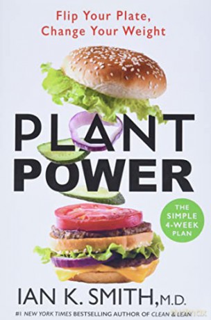 Plant Power: Flip Your Plate, Change Your Weight - Ian K Smith M D [KSIĄŻKA]