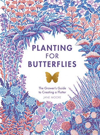 Planting For Butterflies: The Grower's Guide to Creating a Flutter - Jane Moore [KSIĄŻKA]