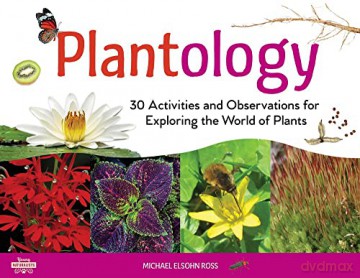 Plantology: 30 Activities and Observations for Exploring the World of Plants (Young Naturalists) - Michael Elsohn Ross [KSIĄŻKA]