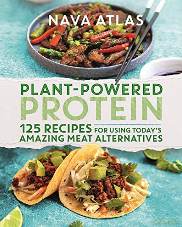 Plant-Powered Protein: 125 Recipes for Using Today's Amazing Meat Alternatives - Nava Atlas [KSIĄŻKA]