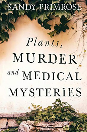 Plants, Murder and Medical Mysteries - Sandy Primrose [KSIĄŻKA]