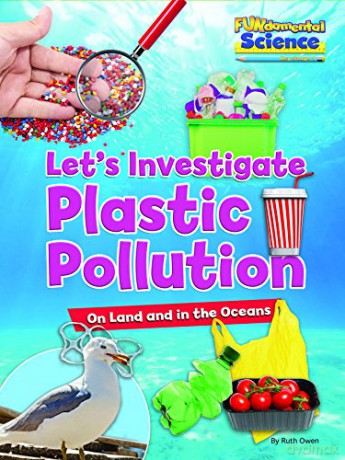 Plastic Pollution on Land and in the Oceans: Let's Investigate: 11 (Fundamental Science Key Stage 1) - Ruth Owen [KSIĄŻKA]