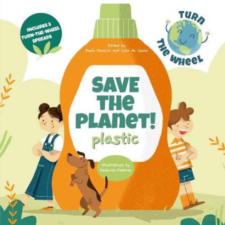 Plastic: Save the Planet! Turn The Wheel - Federica Fabbian [KSIĄŻKA]
