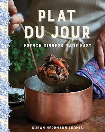 Plat du Jour: French Dinners Made Easy - Susan Herrmann Loomis [KSIĄŻKA]