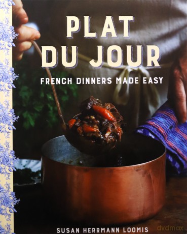 Plat du Jour: French Dinners Made Easy - Susan Herrmann Loomis [KSIĄŻKA]