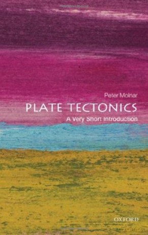Plate Tectonics: A Very Short Introduction (Very Short Introductions) - Peter Molnar [KSIĄŻKA]