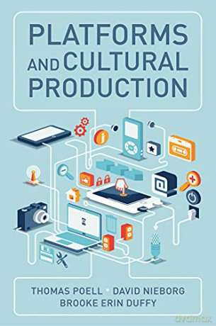 Platforms and Cultural Production - Thomas Poell [KSIĄŻKA]