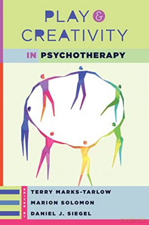 Play and Creativity in Psychotherapy (Norton Series on Interpersonal Neurobiology): 0 - Terry Marks-tarlow [KSIĄŻKA]