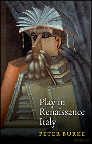 Play in Renaissance Italy - Peter Burke [KSIĄŻKA]