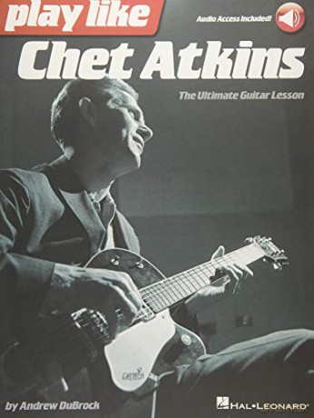 Play Like Chet Atkins: The Ultimate Guitar Lesson (Includes Online Access Code): The Ultimate Guitar Lesson Book - Chet Atkins [KSIĄŻKA]
