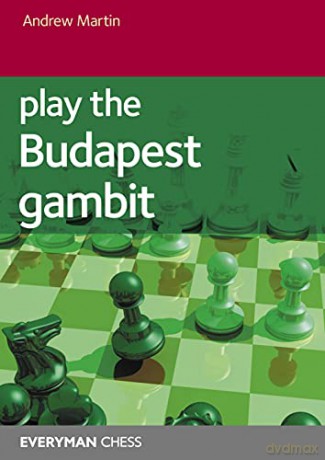 Play the Budapest Gambit - Andrew Martin [KSIĄŻKA]