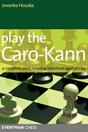 Play the Caro-Kann: A Complete Chess Opening Repertoire Against 1 E4 (Everyman Chess) - Jovanka Houska [KSIĄŻKA]