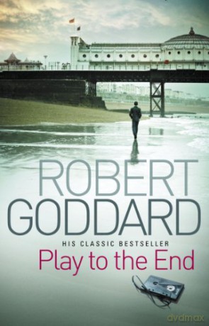 Play To The End - Robert Goddard [KSIĄŻKA]