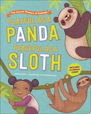 Playful as a Panda, Peaceful as a Sloth: The Secret Powers of Animals - Lacey [KSIĄŻKA]