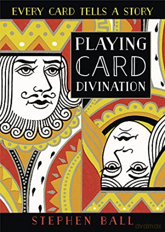 Playing Card Divination: Every Card Tells a Story - Stephen Ball [KSIĄŻKA]