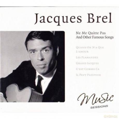 Jacques Brel: Ne Me Quitte Pas And Others Famous Songs [CD]