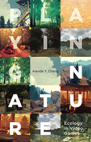 Playing Nature: Ecology in Video Games: 58 (Electronic Mediations) - Alenda Y. Chang [KSIĄŻKA]